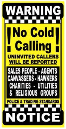 No Cold Calling Sign, No Cold Callers Sign, No Cold Calling Vinyl Sticker, No Canvassing Sign, No Sales People Warning Notice, No Hawkers, No Pedlars, No Charities, No Relious Groups.