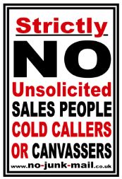 Strictly No Unsolicited Sales Poeple, No Cold Calling Sign, No Cold Callers Sign, No Cold Calling Vinyl Sticker, No Canvassing Sign, No Sales People Warning Notice, No Hawkers, No Pedlars, No Charities, No Relious Groups.